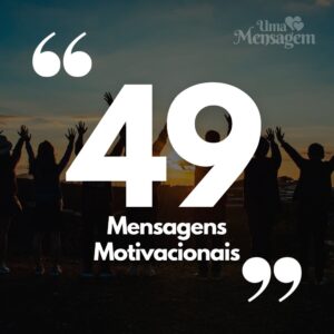 (TOP 49) Mensagem Motivacional